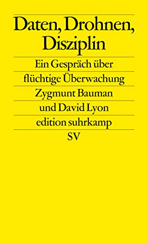 Daten, Drohnen, Disziplin: Ein Gespräch über flüchtige Überwachung (edition suhrkamp) von Suhrkamp Verlag AG