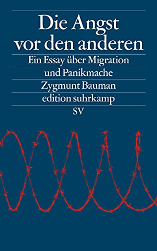 Die Angst vor den anderen: Ein Essay über Migration und Panikmache (edition suhrkamp) von Suhrkamp Verlag AG