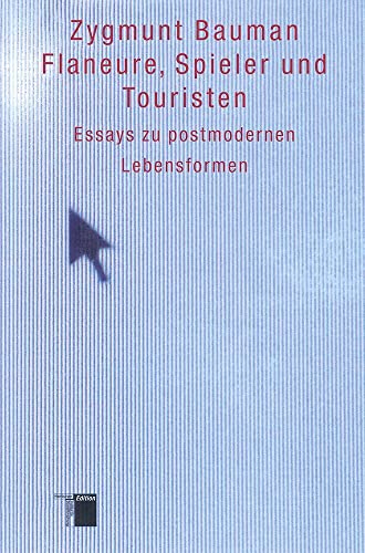 Flaneure, Spieler und Touristen. Essays zu postmodernen Lebensformen von Hamburger Edition