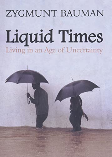Liquid Times: Living in an Age of Uncertainty von Polity