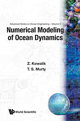 Numerical Modeling of Ocean Dynamics (Advances Series on Ocean Engineering, Band 5)