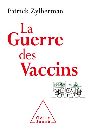 La guerre des vaccins: Histoire démocratique des vaccinations