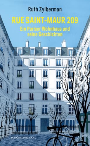 Rue Saint-Maur 209. Ein Pariser Wohnhaus und seine Geschichten von Schöffling