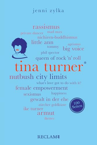 Tina Turner. 100 Seiten: "Simply the Best" – alles über die Queen of Rock ’n’ Roll (Reclam 100 Seiten) von Reclam, Philipp, jun. GmbH, Verlag