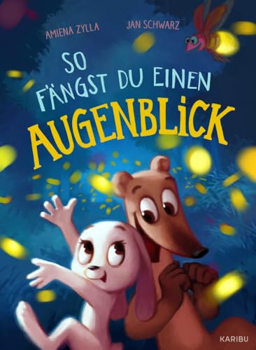 So fängst du einen Augenblick: Liebevolles Bilderbuch für Kinder ab 4 Jahren zum Thema Achtsamkeit und Freundschaft So fängst du einen Augenblick: Liebevolles Bilderbuch für Kinder ab 4 Jahren zum Thema Achtsamkeit und Freundschaft