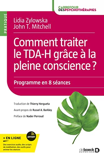 Comment traiter le TDA-H grâce à la pleine conscience ?: Programme en 8 séances von DE BOECK SUP