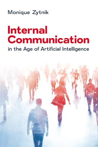 Internal Communication in the Age of Artificial Intelligence von Business Expert Press