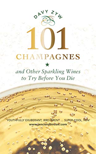 101 Champagnes and Other Sparkling Wines to Try Before You Die: To Try Before You Die von Birlinn