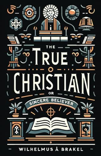 The True Christian: or Sincere Believer