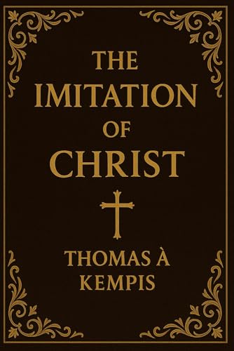 The Imitation of Christ by Thomas à Kempis von Independently published