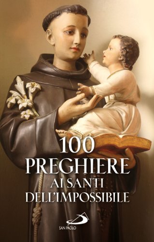 100 preghiere ai santi dell'impossibile (Manuali liturgici, Band 46)