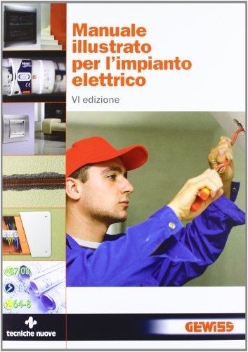 Manuale illustrato per l'impianto elettrico (Elettrotecnica)