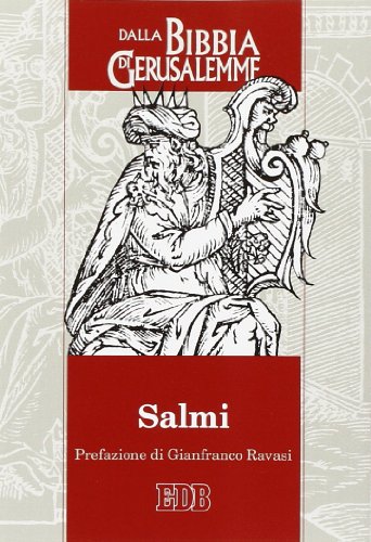 Salmi. Dalla Bibbia di Gerusalemme (Bibbia e testi biblici, Band 76) von edb
