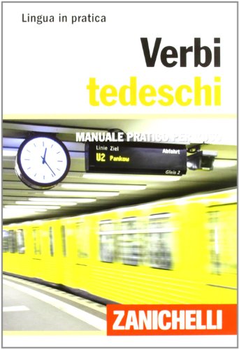 Verbi tedeschi. Manuale pratico per l'uso (Lingua in pratica)