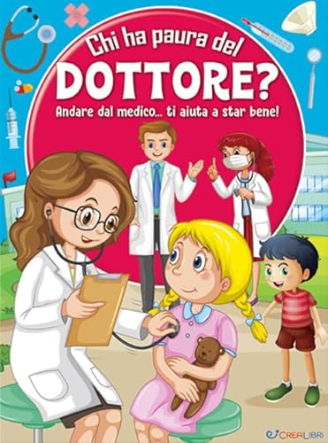 Chi ha paura del dottore? Andare dal medico... ti aiuta a star bene! Ediz. a colori von 0