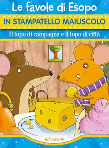 Il topo di campagna e il topo di città. Ediz. a colori (Fiabe in stampatello) von 0