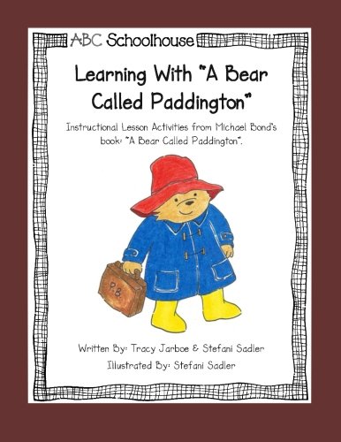 Learning with "A Bear Called Paddington": Instructional Lesson Activities from Michael Bond's book