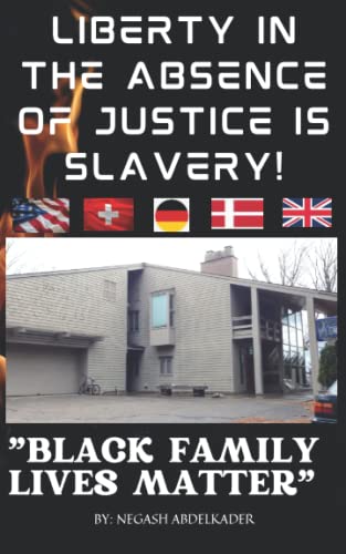 Liberty in the absence of justice is salvery!