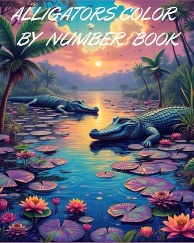 ALLIGATORS COLOR BY NUMBER BOOK von Independently published