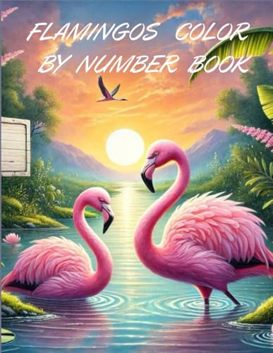 FLAMINGOS COLOR BY NUMBER BOOK von Independently published