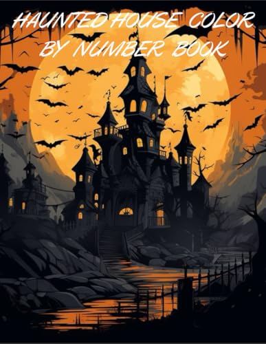 HAUNTED HOUSE COLOR BY NUMBER BOOK von Independently published