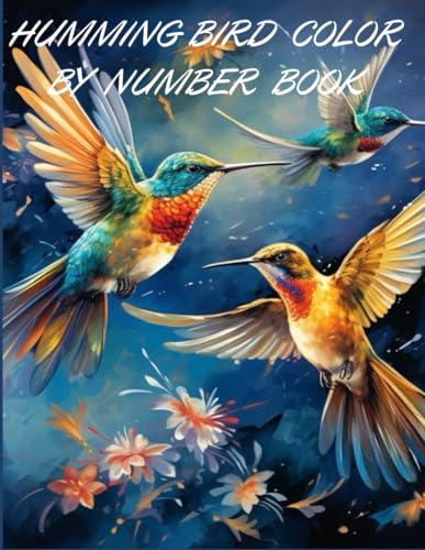 HUMMING BIRD COLOR BY NUMBER BOOK von Independently published