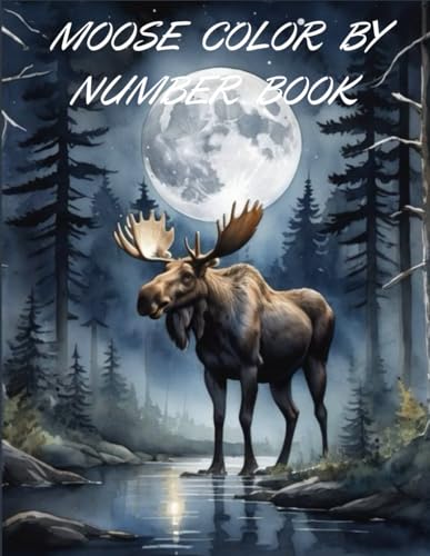 MOOSE COLOR BY NUMBER BOOK von Independently published