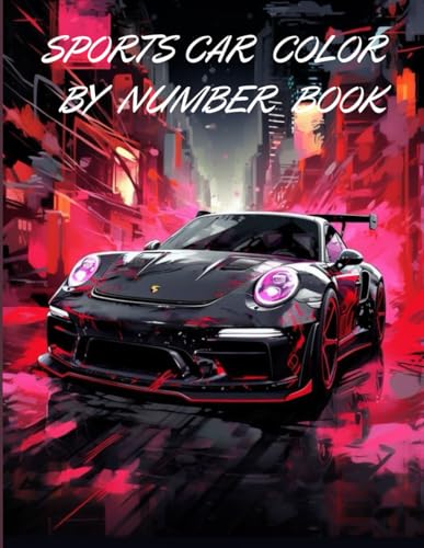 SPORTS CAR COLOR BY NUMBER BOOK von Independently published