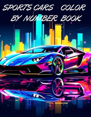 SPORTS CARS COLOR BY NUMBER BOOK von Independently published