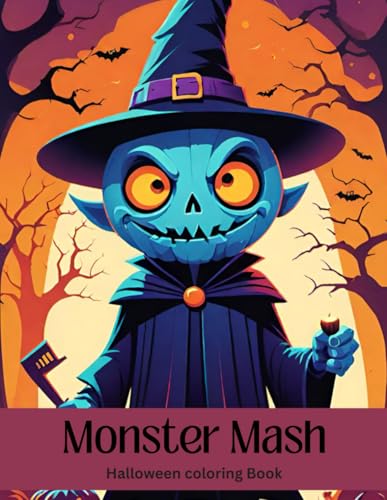 Monster Mash Halloween Coloring Book: A Coloring Journey Through Halloween Wonders Monster Mash Halloween Coloring Book: A Coloring Journey Through Halloween Wonders von Independently published