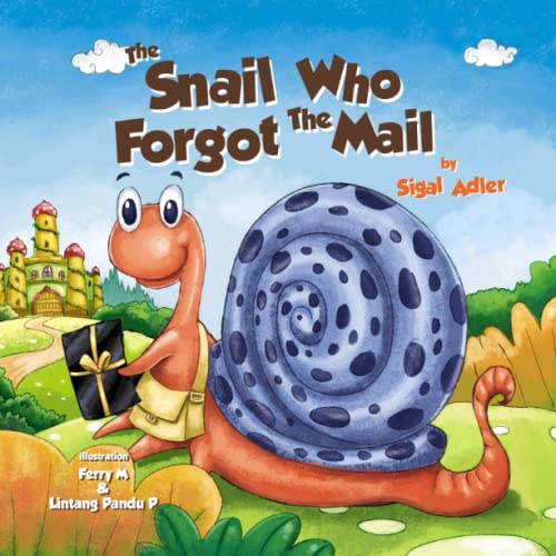 THE SNAIL WHO FORGOT THE MAIL :: Teach your kid patience (Children's Picture books for preschool kids, Band 1)
