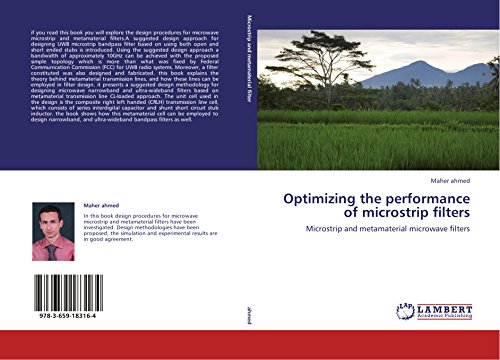 Optimizing the Performance of Microstrip Filters: Microstrip and Metamaterial Microwave Filters von LAP LAMBERT Academic Publishing