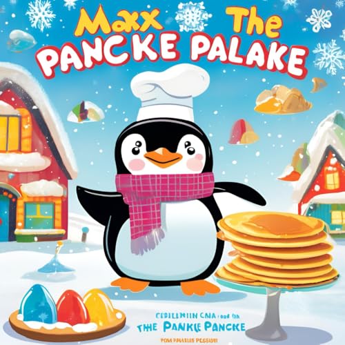 Max the Pancake-Flipping Penguin: Max the Pancake-Flipping Penguin von Independently published