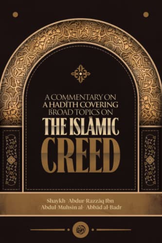 A commentary on a Ḥadīth covering broad topics on the Islāmic Creed