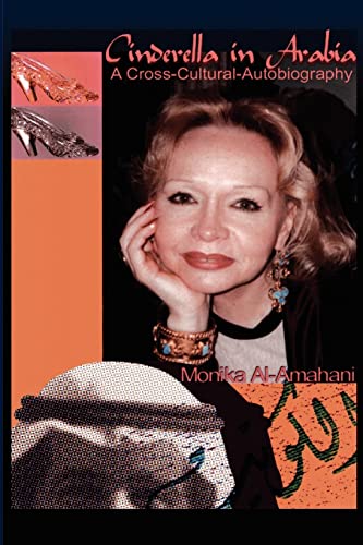 Cinderella in Arabia: A Cross-Cultural Autobiography Cinderella in Arabia: A Cross-Cultural Autobiography