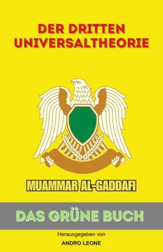 Der Dritten Universaltheorie: Gaddafis Grünes Buch von Independently published