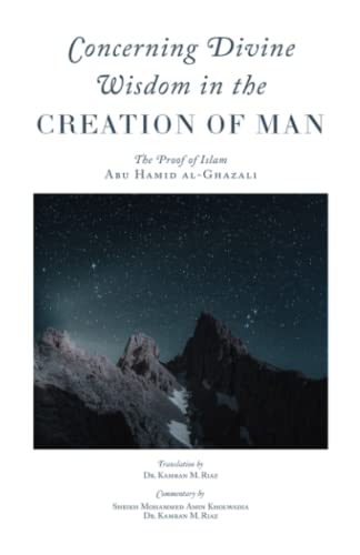Concerning Divine Wisdom in the Creation of Man von Imam Ghazali Publishing