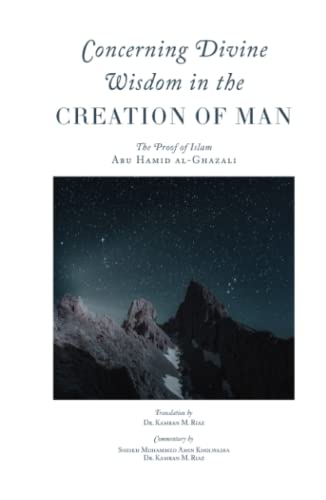 Concerning Divine Wisdom in the Creation of Man von Imam Ghazali Publishing