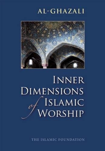 Inner Dimensions of Islamic Worship von The Islamic Foundation