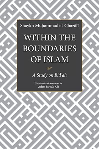WITHIN THE BOUNDARIES OF ISLAM: A Study on Bid'ah
