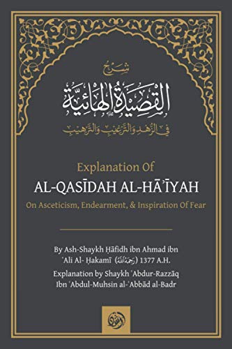 EXPLANATION OF: AL-QASĪDAH AL-HĀʾĪYAH ON ASCETICISM, ENDEARING & INSPIRING FEAR: Al-QasĪdah Al-HĀʾĪyah on Asceticism, Endearing & Inspiring Fear von Maktabatulirshad Publications Ltd