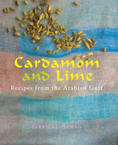 Cardamom and Lime: Recipes from the Arabian Gulf Cardamom and Lime: Recipes from the Arabian Gulf von Interlink Books