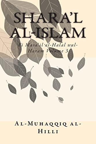 Shara'l al-Islam Vol. 3: Fi Masa'il al-Halal wal-Haram Volume 3 von CREATESPACE