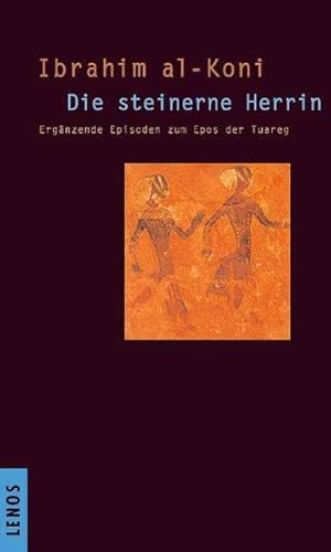 Die steinerne Herrin: Ergänzende Episoden zum Epos der Tuareg