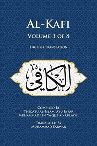 Al-Kafi, Volume 3 of 8: English Translation von Islamic Seminary Incorporated