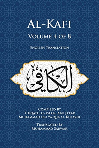 Al-Kafi, Volume 4 of 8: English Translation von Islamic Seminary Inc