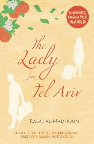 The Lady from Tel Aviv: Shortlisted for the International Prize for Arabic Fiction 2010 The Lady from Tel Aviv: Shortlisted for the International Prize for Arabic Fiction 2010