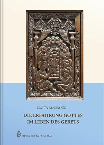 Die Erfahrung Gottes im Leben des Gebets Die Erfahrung Gottes im Leben des Gebets von Beuroner Kunstverlag