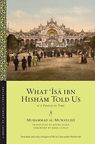 What 'Isa ibn Hisham Told Us: Or, A Period of Time (Library of Arabic Literature) von New York University Press