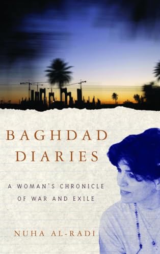 Baghdad Diaries: A Woman's Chronicle of War and Exile